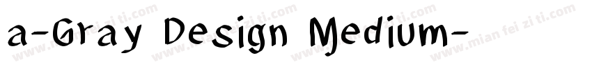 a-Gray Design Medium字体转换